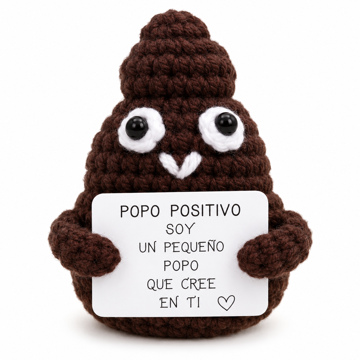 Popó Positivo - caca de ganchillo hecha a mano con cartel «Soy un pequeño popo que cree en ti»